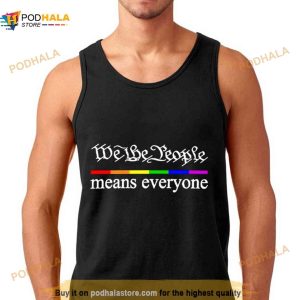 We The People Means Everyone Lgbt T Shirt