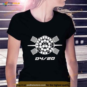 What About It 04 20 Shirt 3