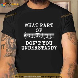 What Part Of Don’t You Understand Shirt
