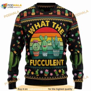What The Fucculent Cactus Plants Gardening Sweater