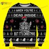 When You're Dead Inside But It's Christmas Ugly Christmas Sweater