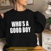 Who’s A Good Boy Shirt