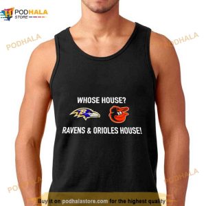 Whose House Ravens And Orioles House Shirt