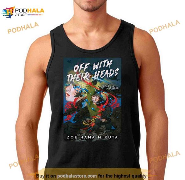 With Their Heads Zoe Hana Mikuta Shirt