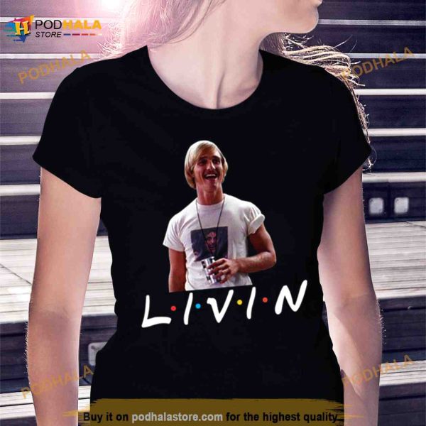 Wooderson Livin Dazed And Confused Shirt
