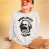 Work Sucks I Know Shirt