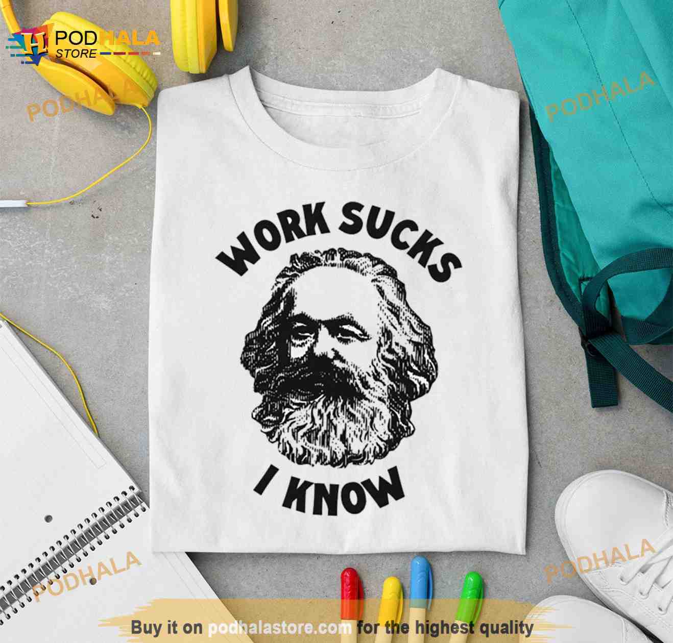 Work Sucks I Know Shirt