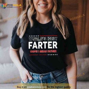 World's Best Farter Oops I Mean Father Shirt 2