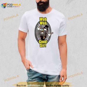 Wub Wub Good Sir Borderlands Shirt 2