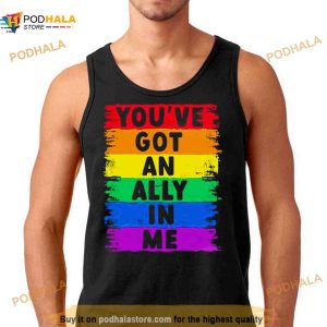You've Got An Ally In Me Pride Shirt 2