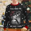 You And Me We Got This Couple 3D All Over Printed Ugly Sweater