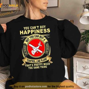 You Can't Buy Happiness That's Pretty Much The Same Thing Shirt 2