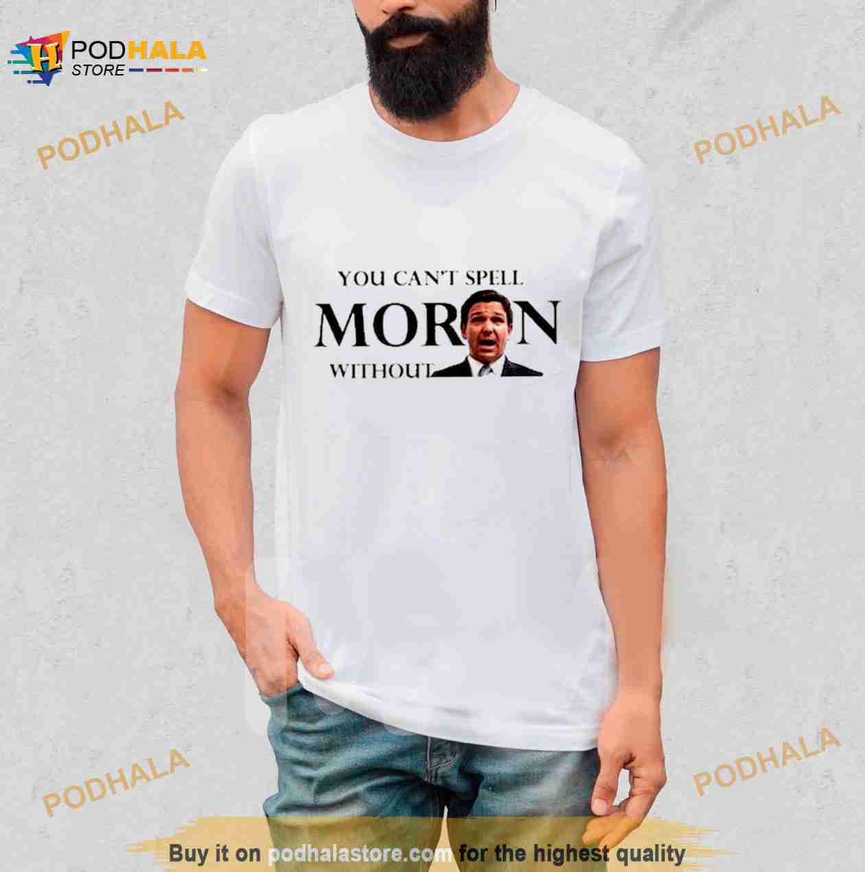 You can’t spell Moron without Ron Shirt You can’t spell Moron without Ron Shirt