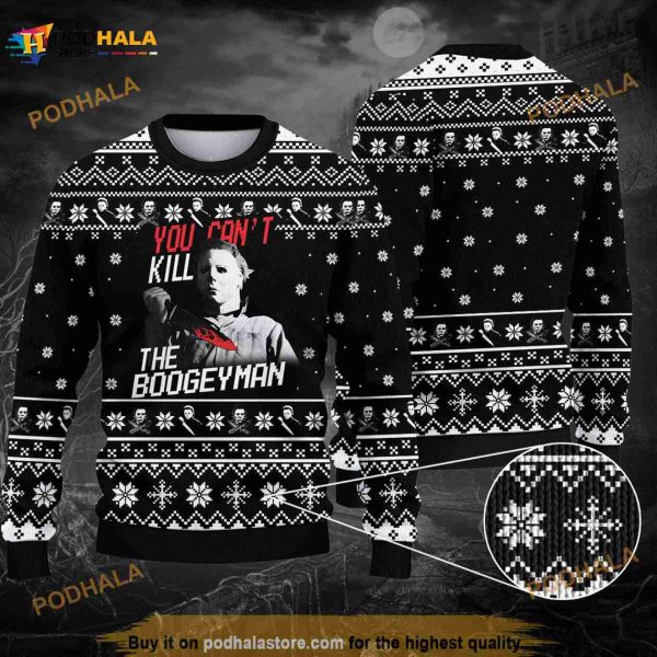 You Can’t Kill The Bogeyman Michael Myers Christmas Ugly 3D Sweater