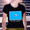 You Have Drowned In The Pussy Shirt
