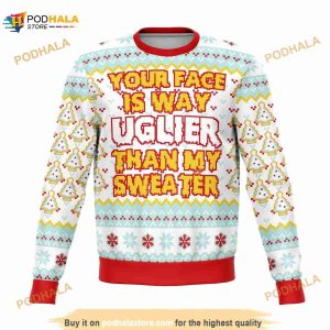 Your Face Is Uglier Funny Ugly Christmas Sweater