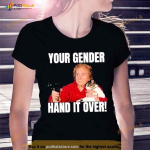 Your Gender Hand It Over Shirt 1