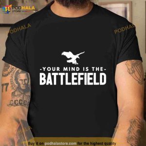 Your Mind Is The Battlefield Simple Sign Shirt 2
