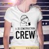 1 35 Construction Crew Shirt