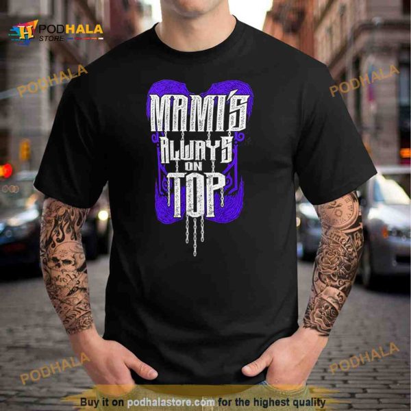 2023 Mami’s Always On Top Shirt