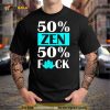 50 Zen 50 F Off Shirt