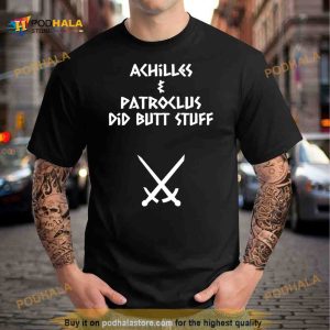 Achilles Patroclus Did Butt Stuff Shirt 2