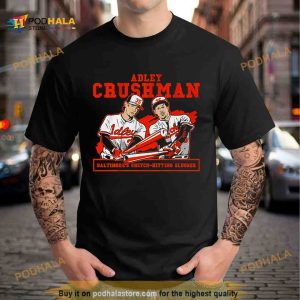 Adley Crushman Baltimore's Switch Hitting Slugger Shirt 2