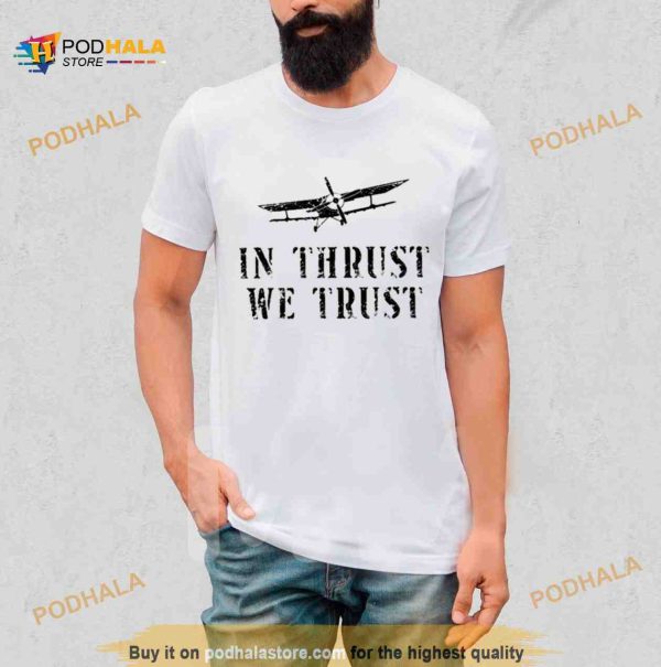 Airplane Pilot Pun Vintage Biplane In Thrust We Trust Shirt