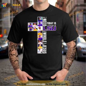 All I Need Today Is A Little Bit Of Lsu Tigers And A Whole Lot Of Jesus 2023 Shirt 2