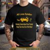 All Lives Splatter Nobody Cares About Your Protest Keep Your Ass Out Of The Road Shirt