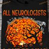 All Neurologists Love Brains Halloween Pumpkin Shirt, Halloween Gift For Neurologists