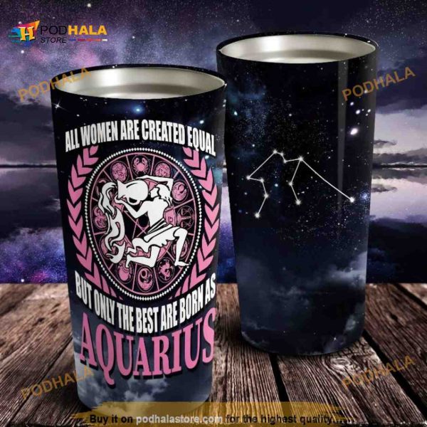 All Women Are Created Equal Aquarius Gift For Lover Day Travel Tumbler