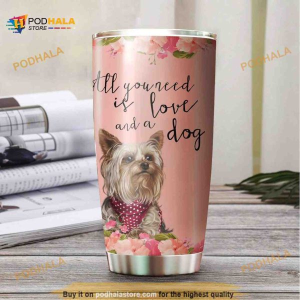 All You Need Is Love And A Dog Stainless Steel Cup Travel Tumbler