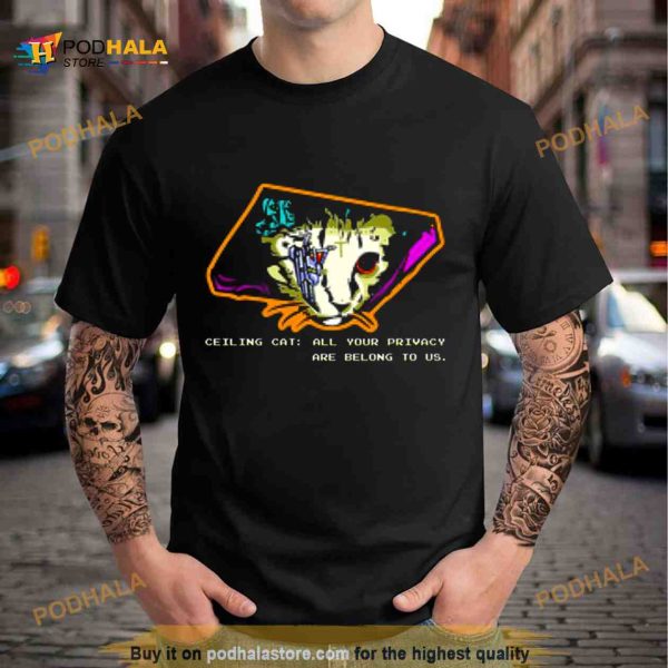 All Your Base Ceiling Cat Shirt
