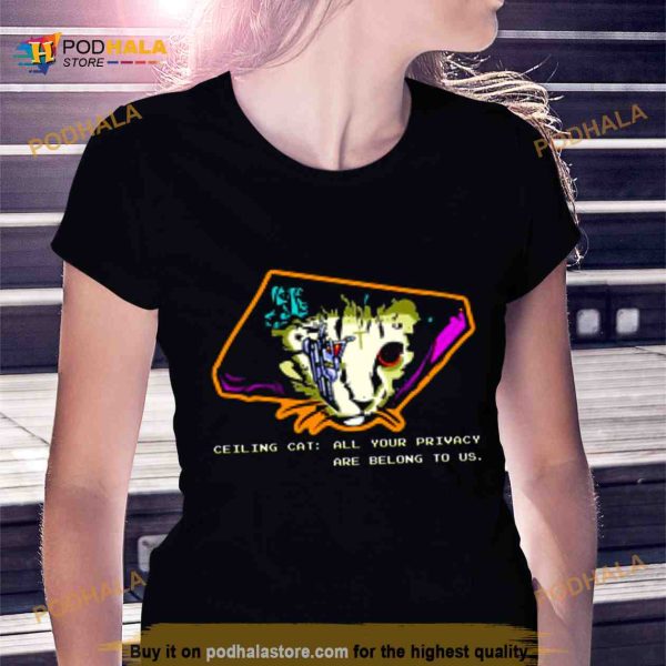 All Your Base Ceiling Cat Shirt