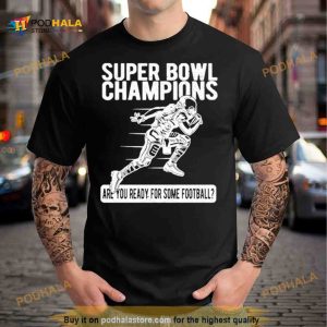American Football Super Bowl Champions Are You Ready For Some Football Shirt