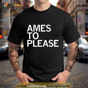 Ames To Please Shirt 2