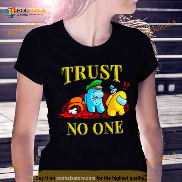 Among Us trust no one Shirt
