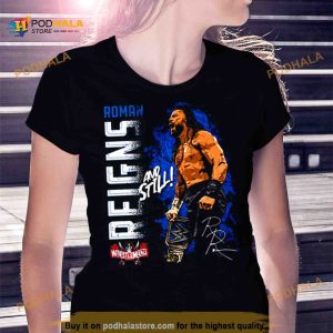 And Still Champ Roman Reigns Shirt