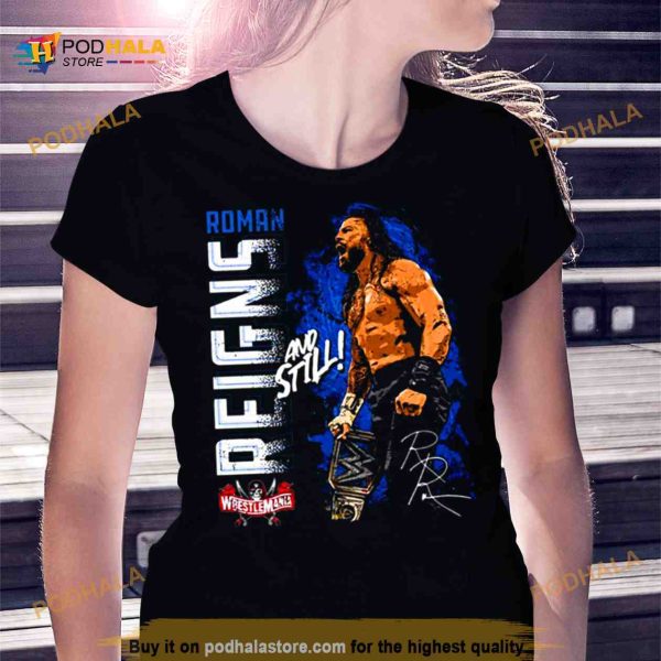 And Still Champ Roman Reigns Shirt
