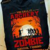 Archery Zombie Halloween Costume Shirt, You Call It Archery I Call It Zombie Survival Training