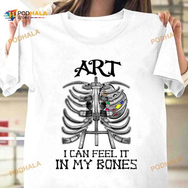 Art I Can Feel It In My Bones Paintbrush Bone Art And Skull Shirt, Halloween Gift For Artist
