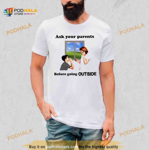 Ask Your Parents Before Going Offline Shirt