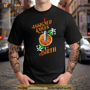 Assigned Knives At Birth Shirt 2