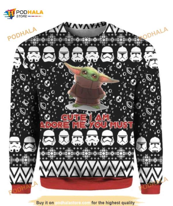 Baby Yoda I Am Adore Me You Must Ugly Sweater