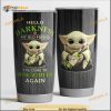 Baby Yoda Jameson Hello Darkness My Old Friend Travel Tumbler