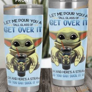 Baby Yoda Let Me Pour You A Tall Glass Of Get Over It Travel Tumbler