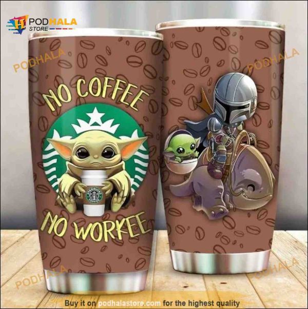 Baby Yoda Starbucks No Coffee No Workee Travel Tumbler, Coffee Tumbler