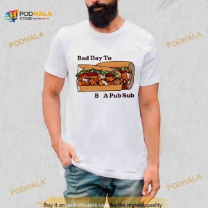 Bad Day To Be A Pub Sub Shirt 2