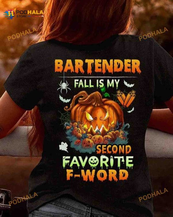 Bartender Fall Is My Second Favorite F-world Haunted Pumpkin Halloween Shirt